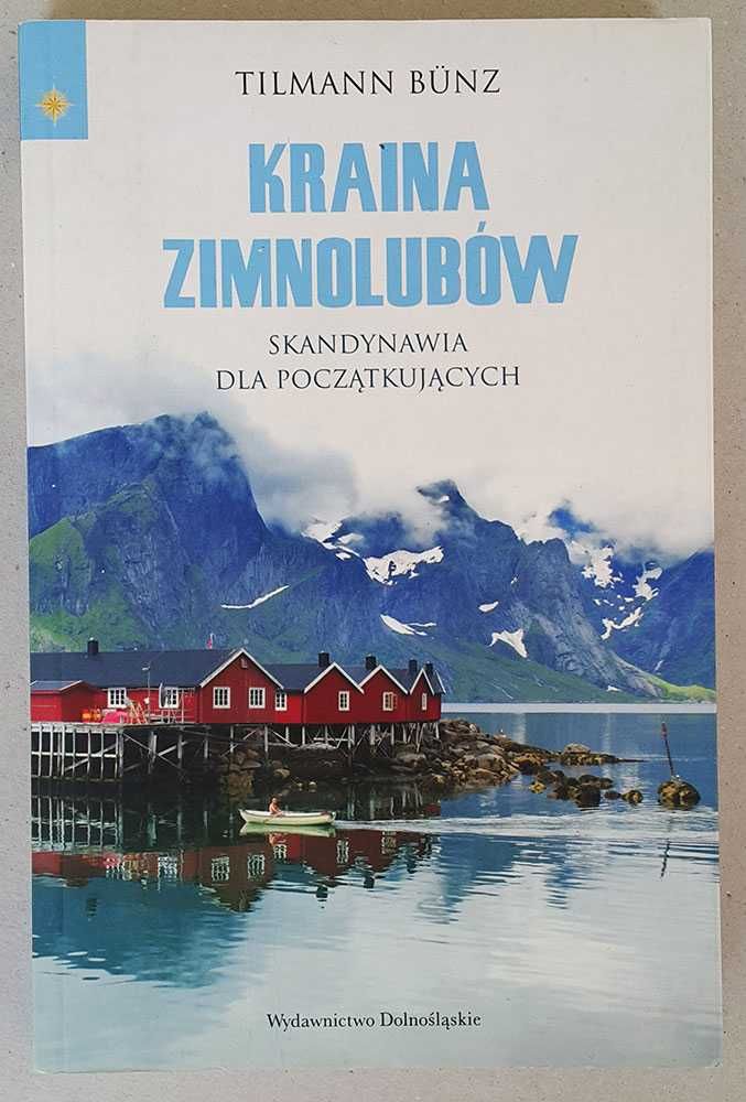 Kraina zimnolubów Skandynawia dla początkujących Tilmann Bünz