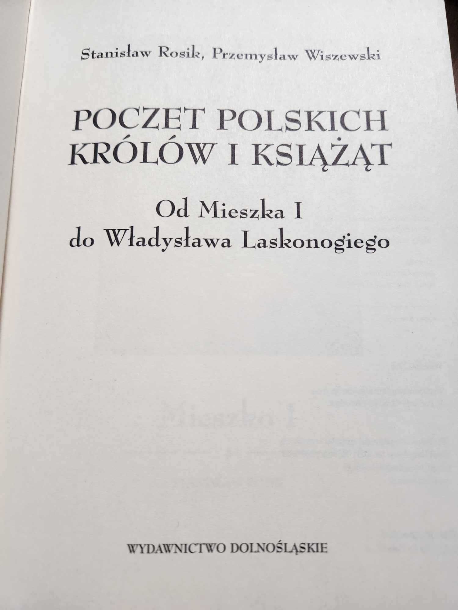 Poczet królów... - od Mieszka I do Władysława Laskonogiego Rosik 2006