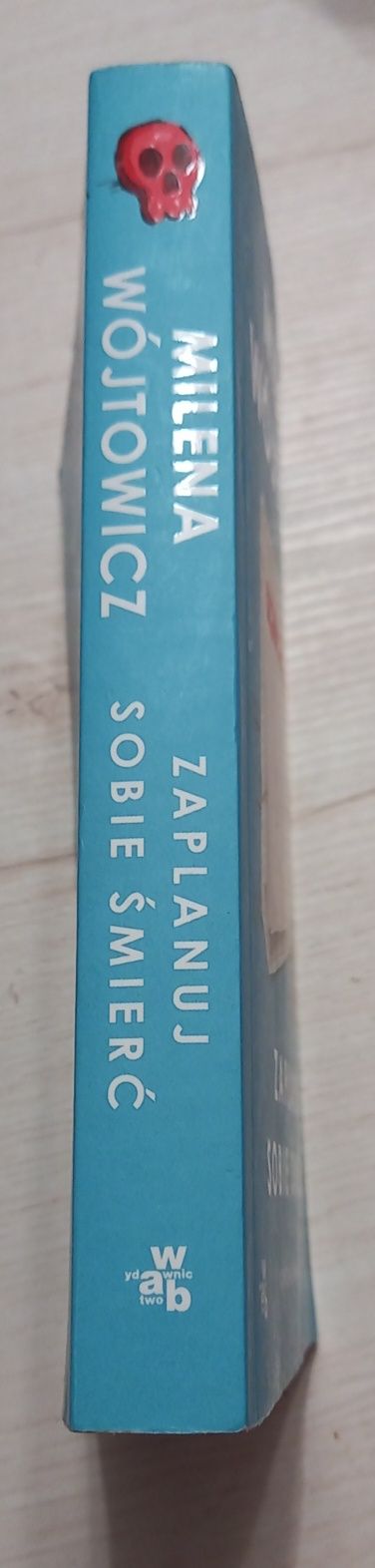 Milena Wójtowicz, Zaplanuj sobie śmierć
