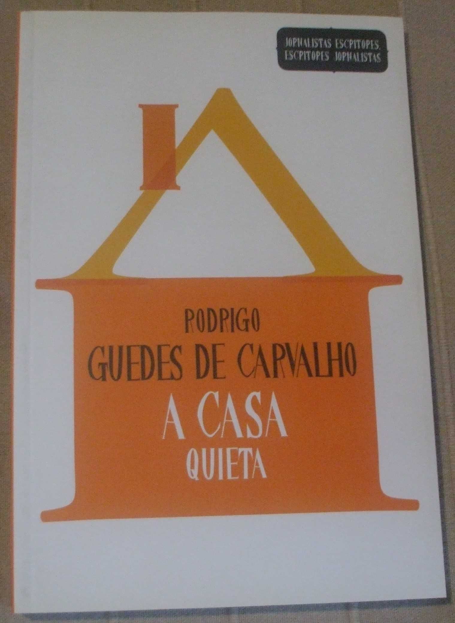 A casa quieta, Rodrigo Guedes de Carvalho