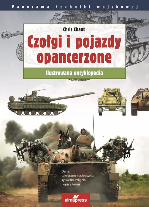 Czołgi i pojazdy opancerzone. Ilustrowana encyklopedia. ALMA-PRESS