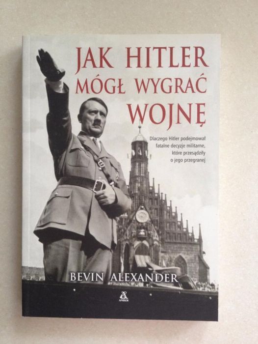 _|_ Jak Hitler Mógł Wygrać Wojnę - Bevin Alexander