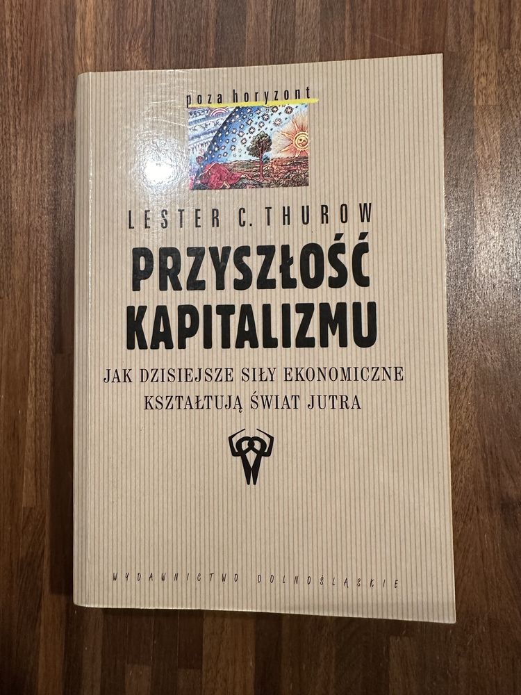 Przyszłość kapitalizmu - Lester C. Thurow