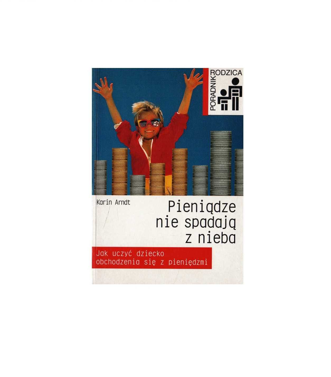 Pieniądze nie spadają z nieba - Karin Arndt