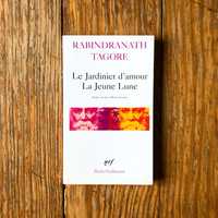 Rabindranath Tagore - Le Jardinier d’amour / La Jeune lune