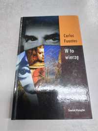 W to wierzę. Carlos Fuentes