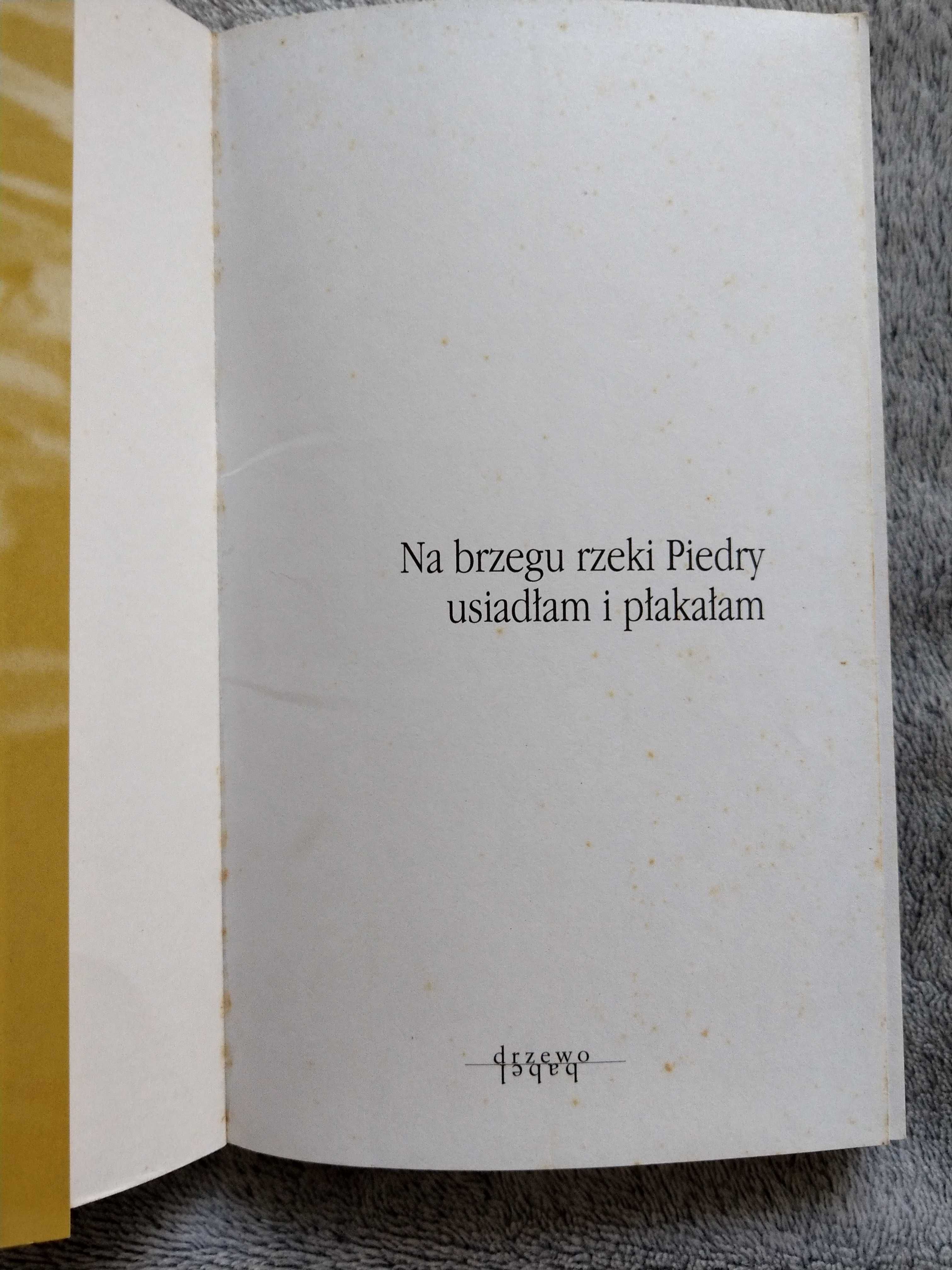 "Na brzegu rzeki Piedry usiadłam i płakałam" Paulo Coelho