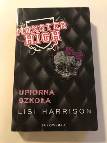 Książka Monster High - Upiorna szkoła - Lisi Harrison
