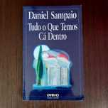 Livro NOVO - Tudo o Que Temos Cá Dentro - Daniel Sampaio