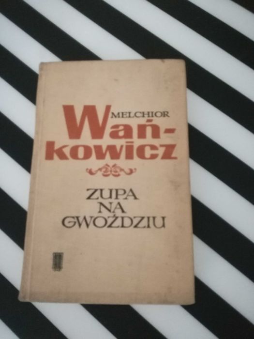 Zupa na gwoździu - Melchior Wańkowicz