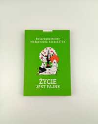 Książka "Życie jest fajne" Katarzyna Miller, Małgorzata Szcześniak