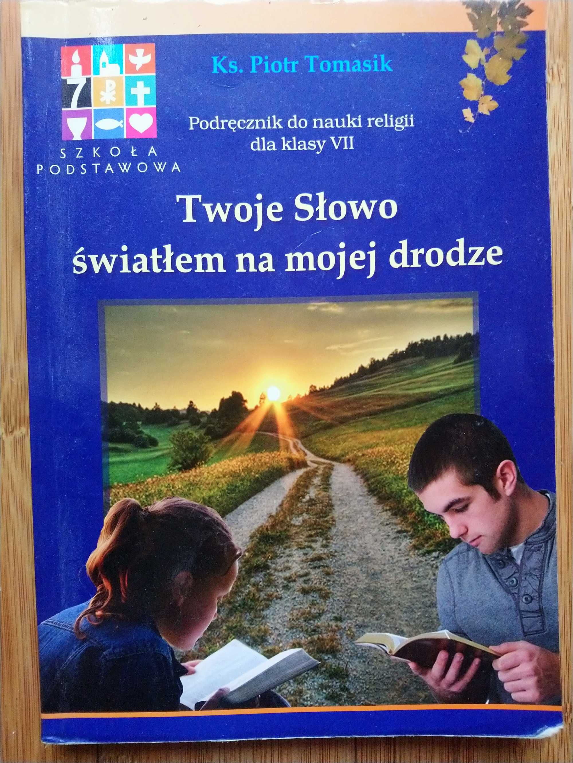 Twoje słowo światłem na mojej drodze - podręcznik religia kl. 7