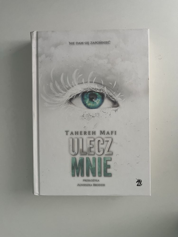 "Ulecz mnie" książka Tahereh Mafi