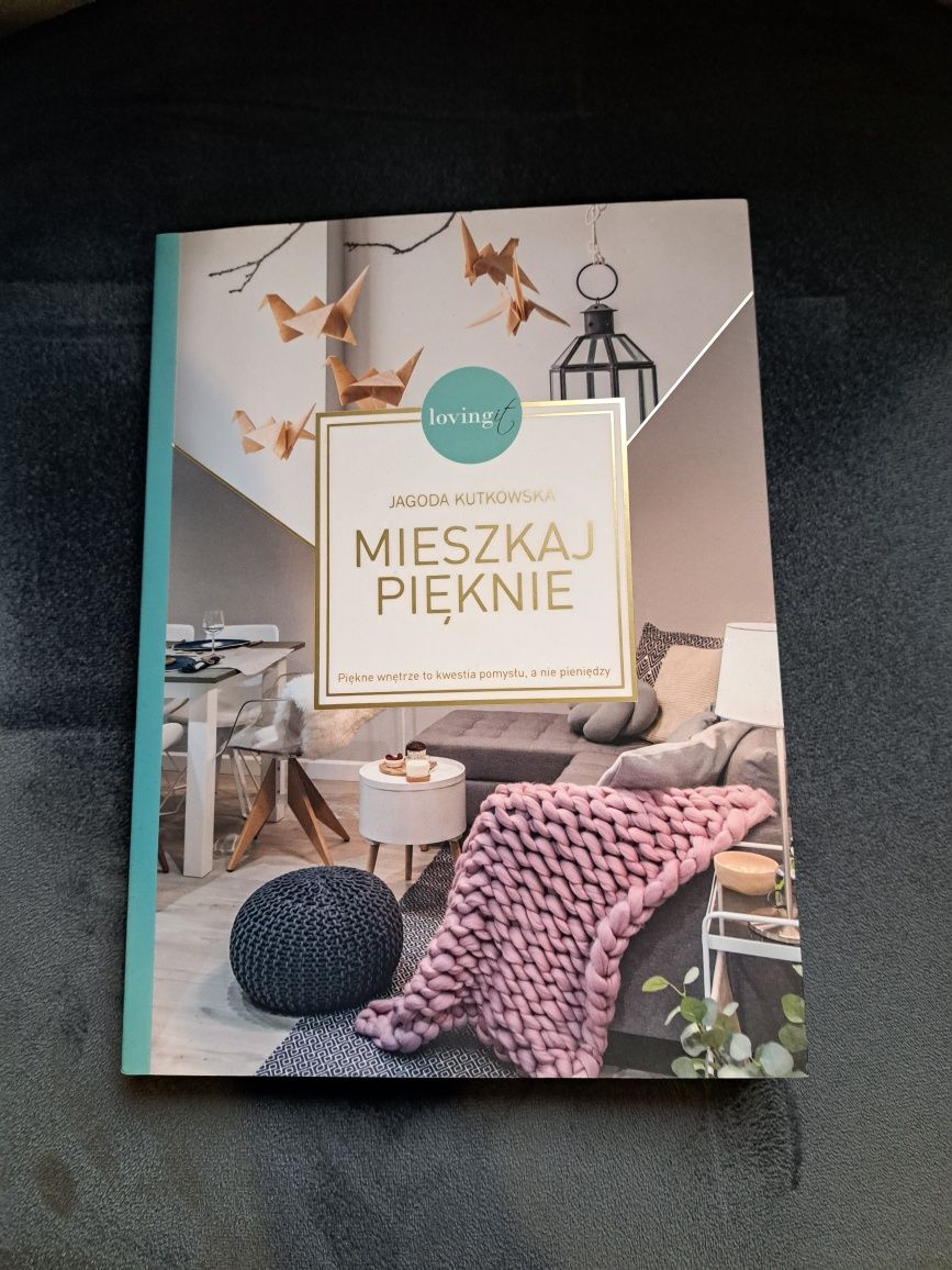 Książka "Mieszkaj pięknie" Jagoda Kutkowska