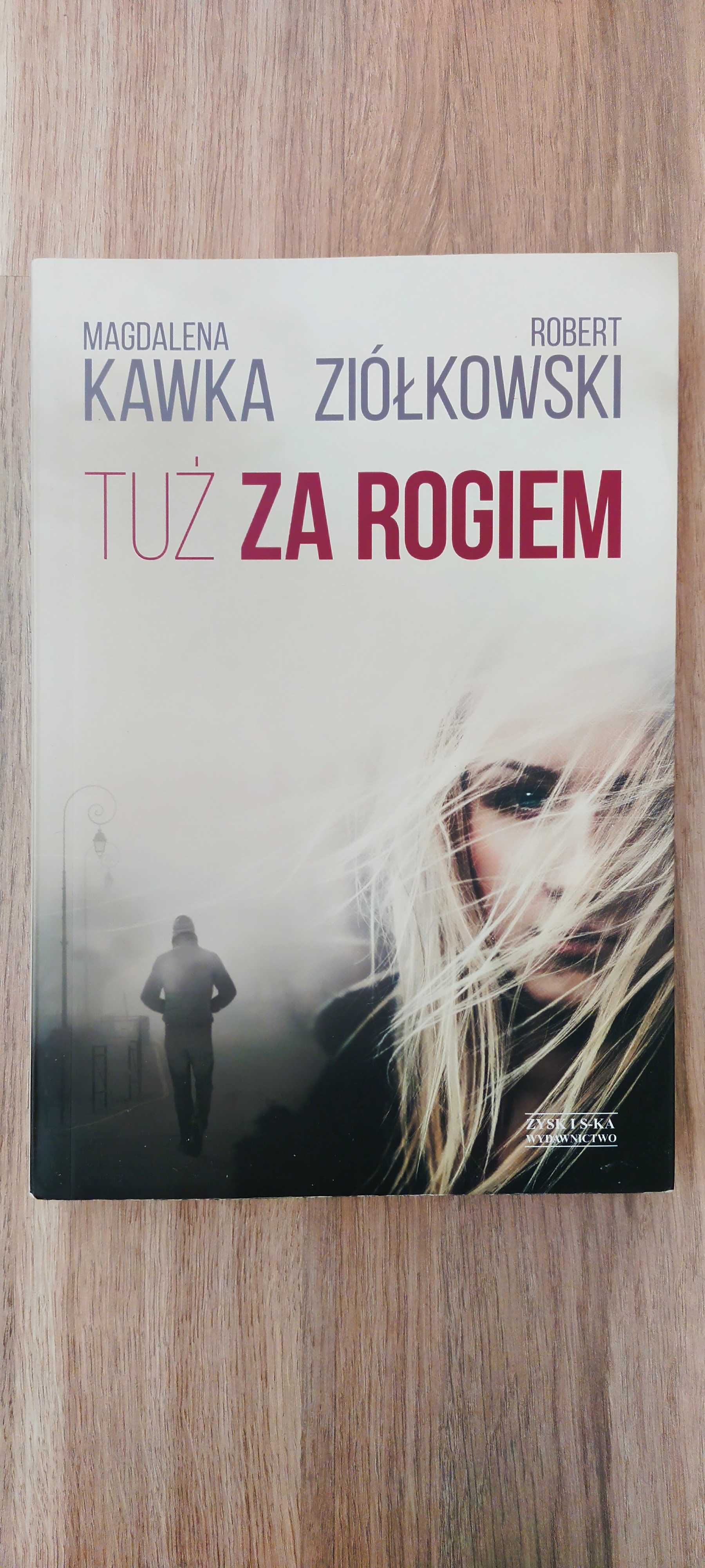 Tuż za rogiem

Magdalena Kawka, Robert Ziółkowski