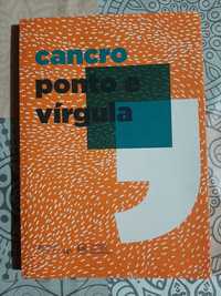 Livro "cancro ponto e vírgula"