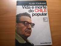 Vida e Morte do Chile Popular - Alain Touraine