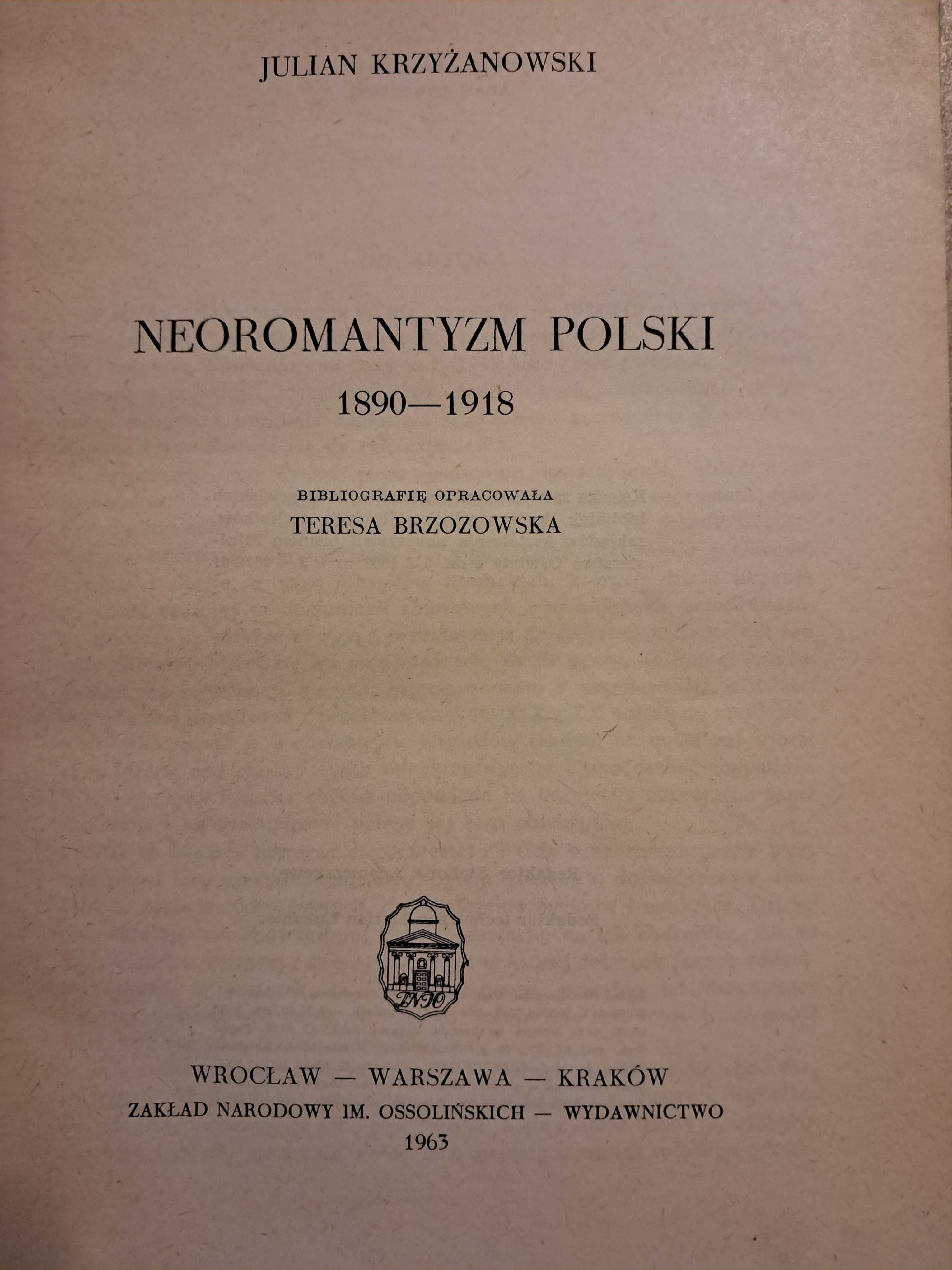 Neoromantyzm Polski 1890 - 1918 - J. Krzyżanowski - wyd. I