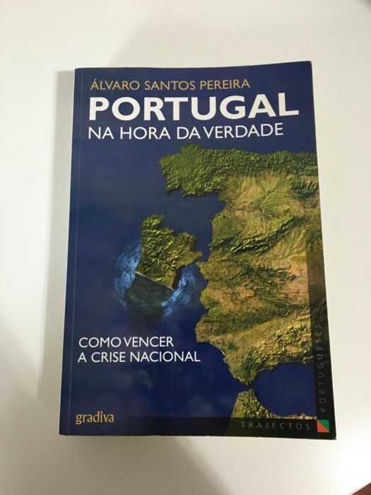 PORTUGAL NA HORA DA VERDADE - Como vencer a crise nacional