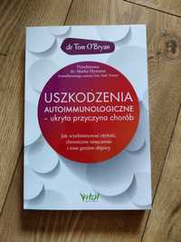 Uszkodzenia autoimmunologiczne ukryta przyczyna chorób Tom O'Bryan