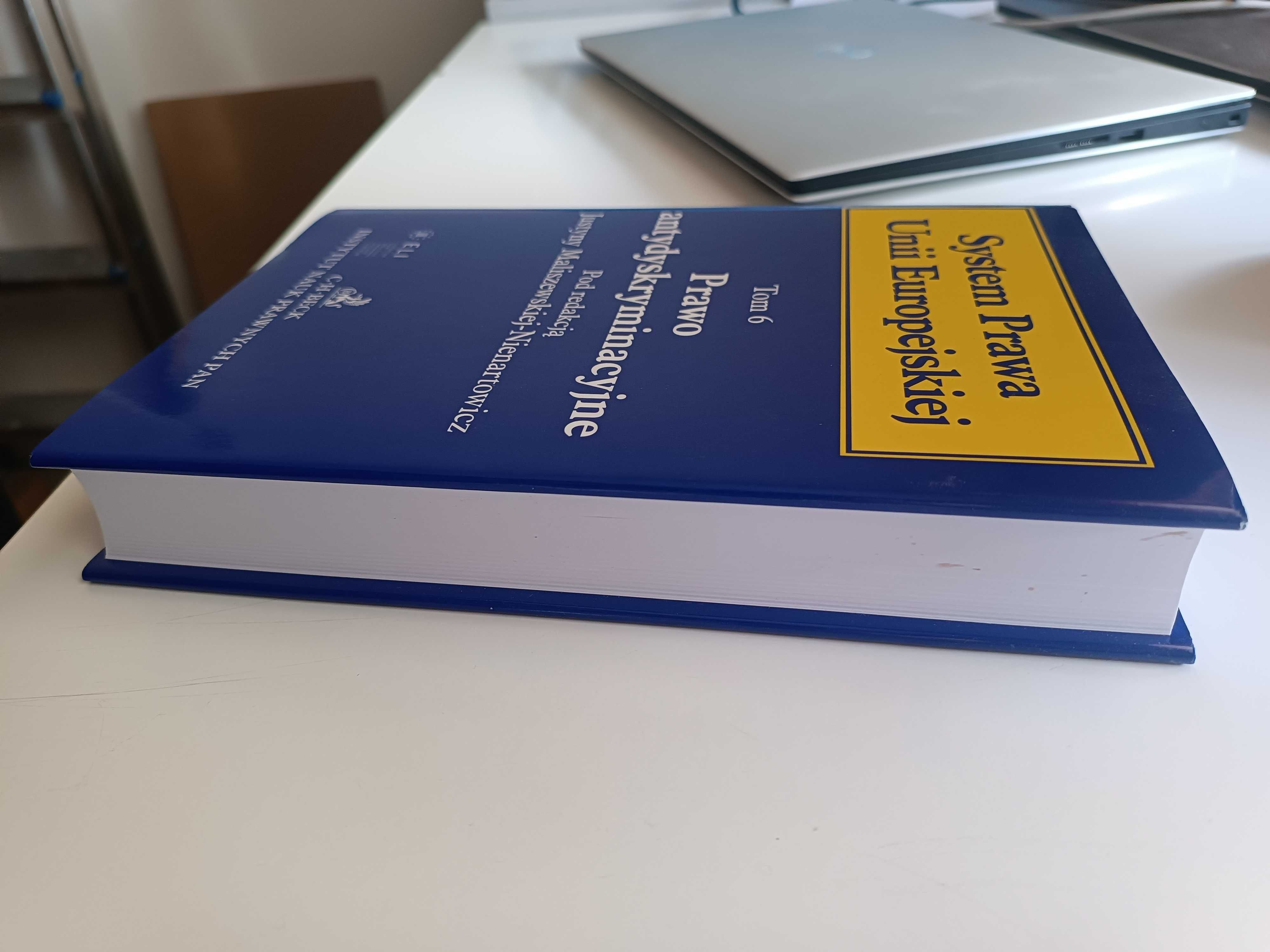 Prawo antydyskryminacyjne. System Prawa Unii Europejskiej. Tom. 6