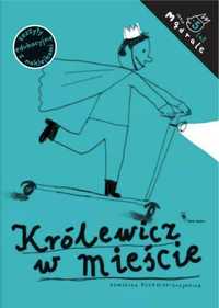 Królewicz w mieście. Ćw. rysunkowe dla 5 - latków - Dominika Czerniak