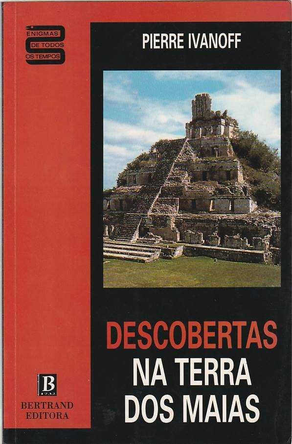 Descobertas na terra dos Maias-Pierre Ivanoff-Bertrand