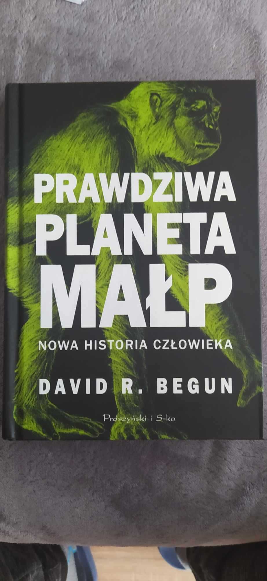 Begun R. David, Prawdziwa planeta małp. Nowa historia człowieka