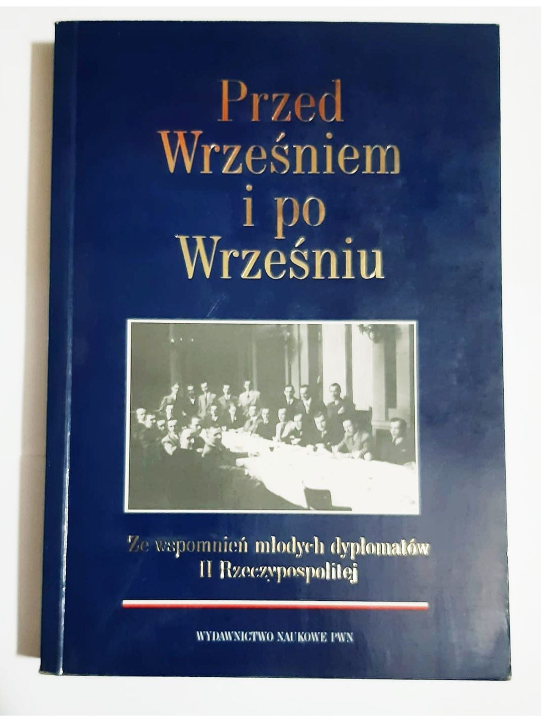 Przed wrześniem i po wrześniu ze wspomnień młodych dyplomatów ZZ285