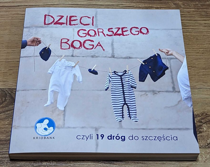 Dzieci gorszego Boga czyli 19 dróg do szczęścia K. Malinowska - Olczyk