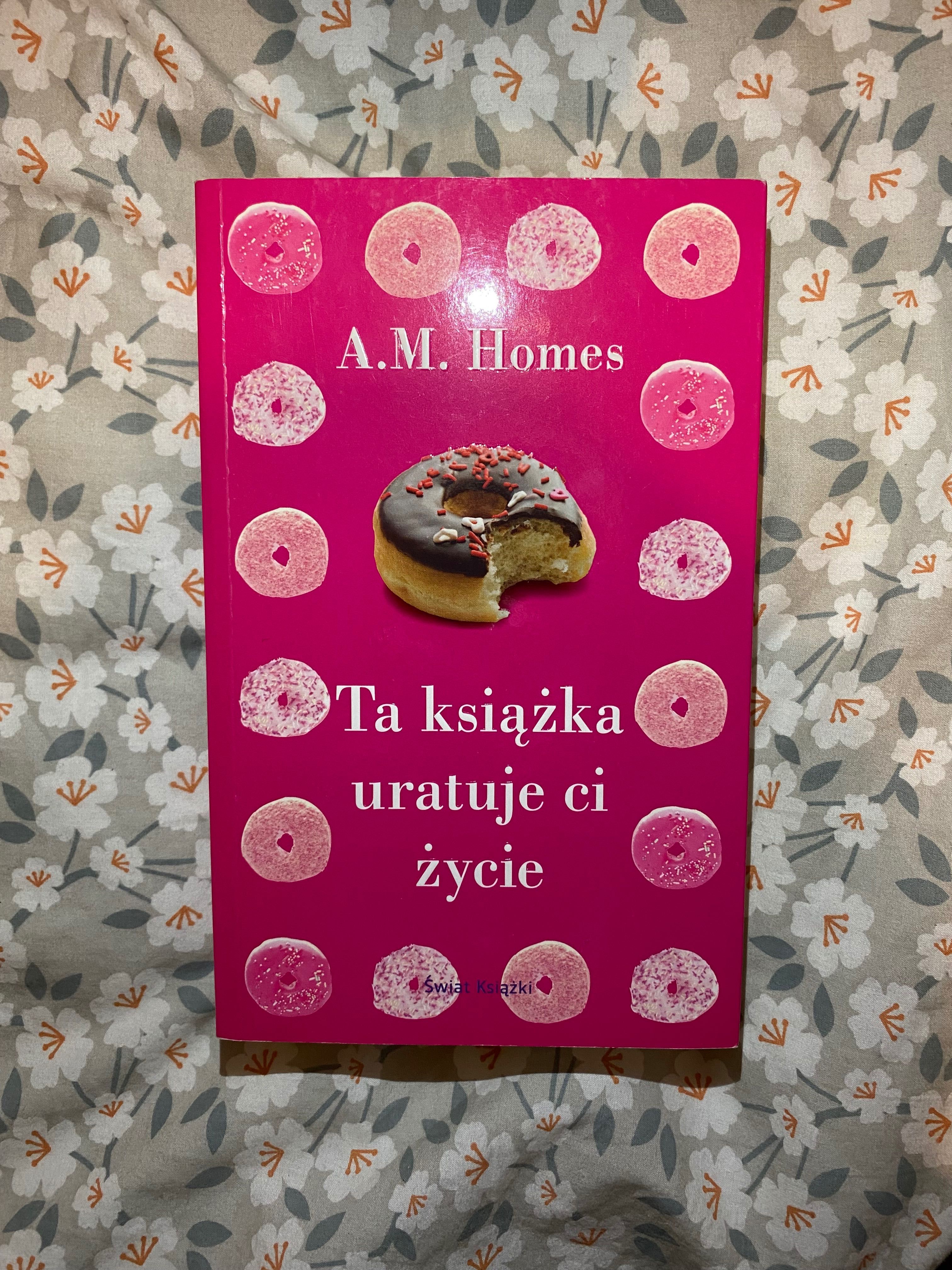 "Ta książka uratuje Ci życie" A. M. Homes