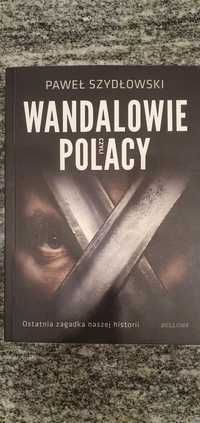Wandalowie czyli Polacy. Paweł Szydłowski