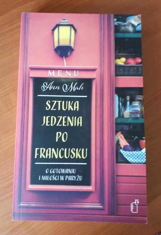 Sztuka jedzenia po francusku Ann Mah