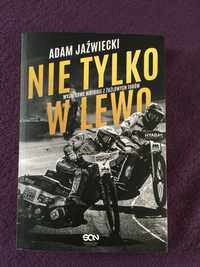 Nie tylko w lewo - Adam Jaźwiecki /  żużel Speedway jak nowa