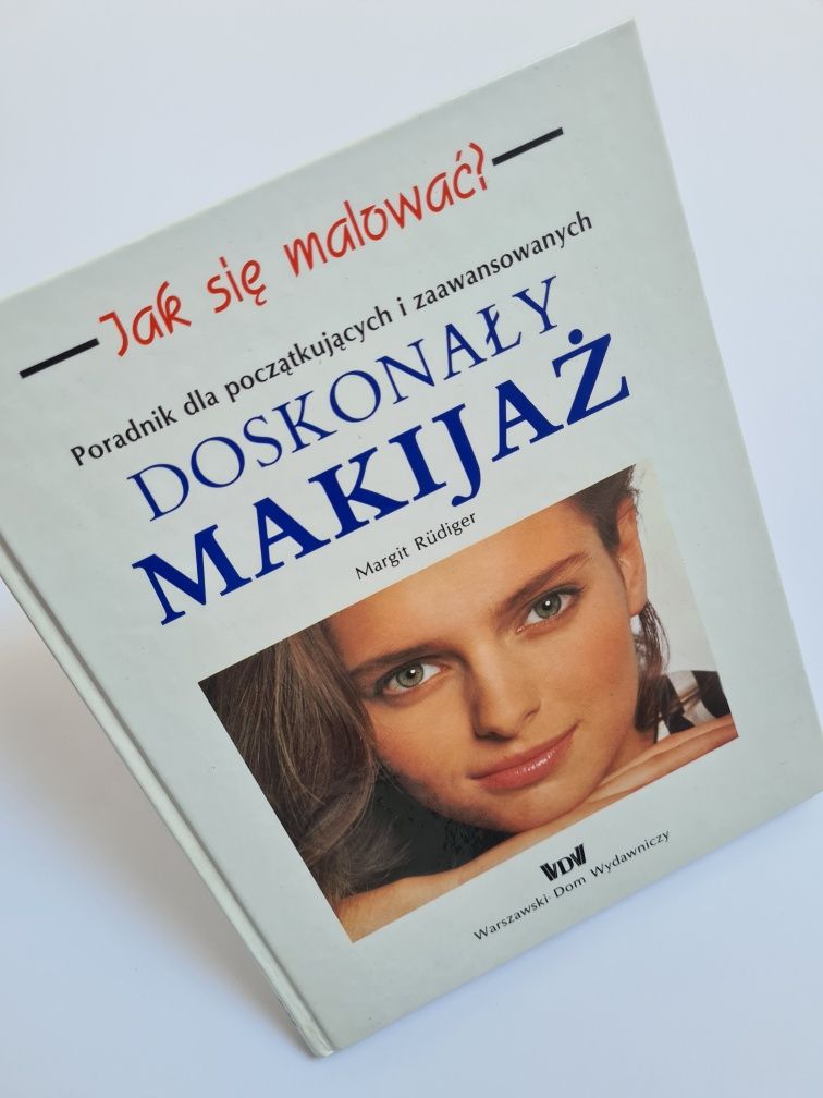 Doskonały makijaż - Poradnik dla początkujących i zaawansowanych