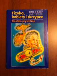 Fizyka, kobiety i skrzypce. Einstein prywatnie