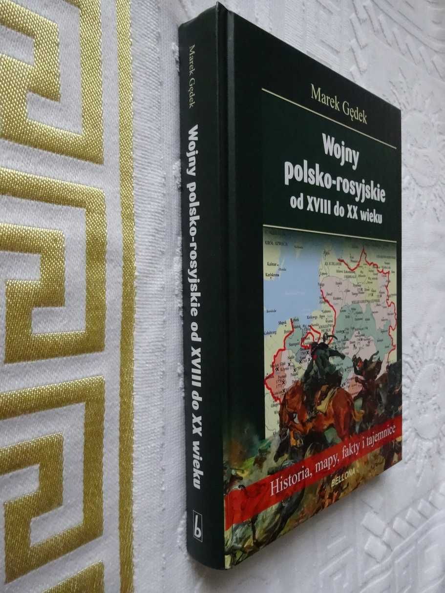 Wojny Polsko-rosyjskie od XVIII do XX wieku - M.Gędek   _NOWA !