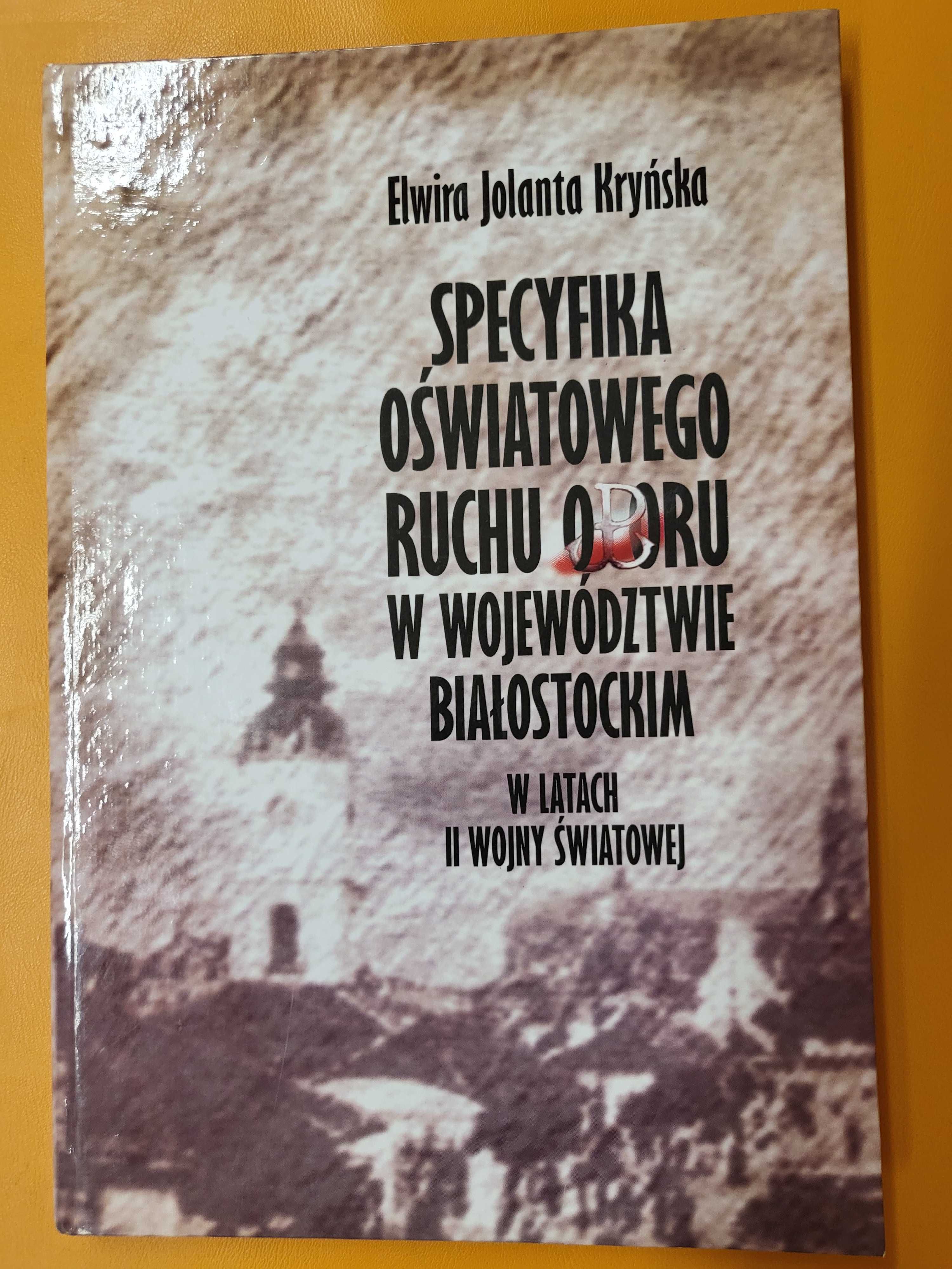 Specyfika Oświatowego Ruchu Oporu w Województwie Białostockim