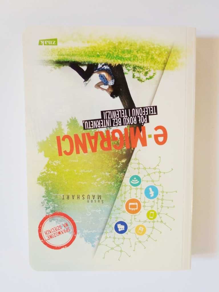 E-migranci. Pół roku bez internetu, telefonu i tv Susan Maushart