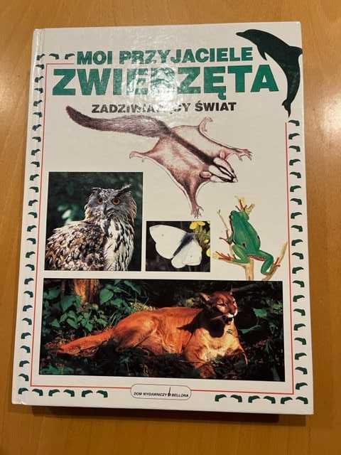 Moi przyjaciele zwierzęta. Zadziwiający świat.