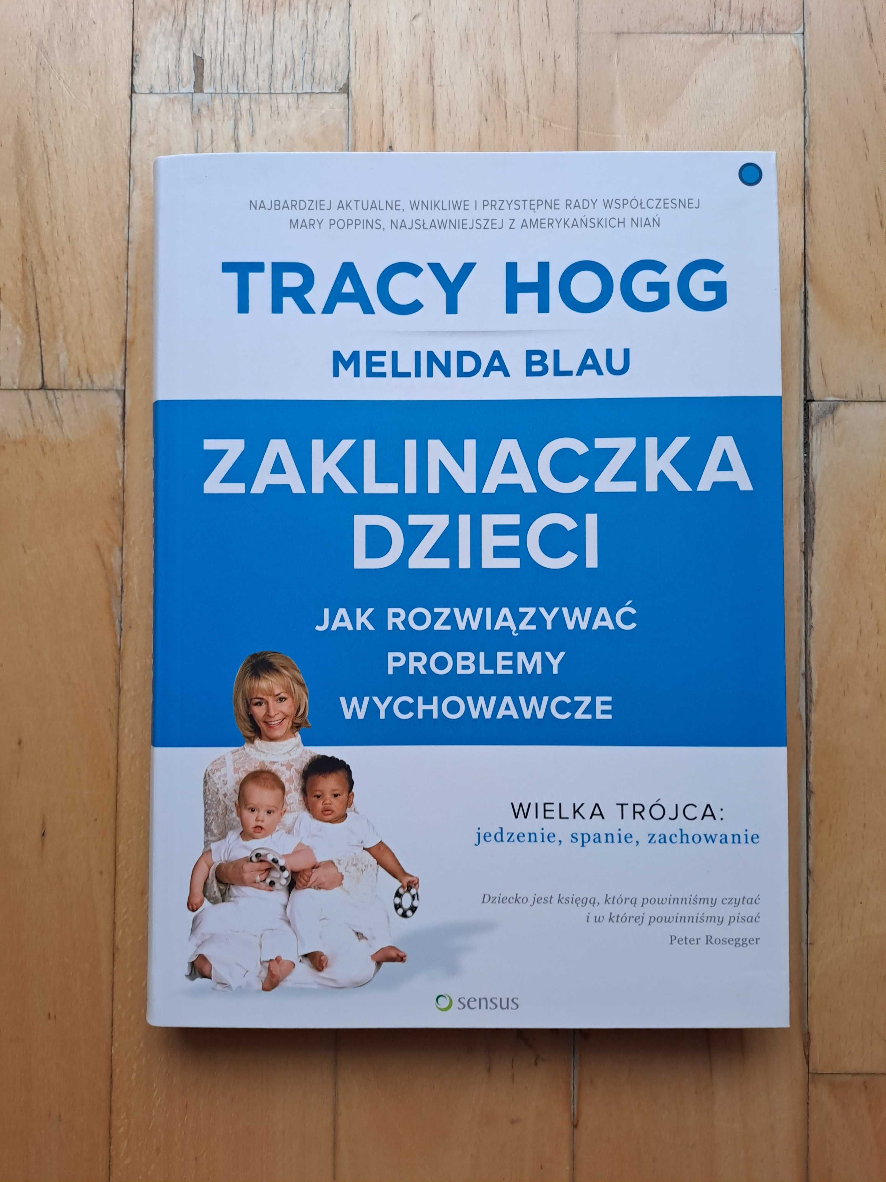 Zaklinaczka dzieci. Jak rozwiązywać problemy wychowawcze - Tracy Hogg