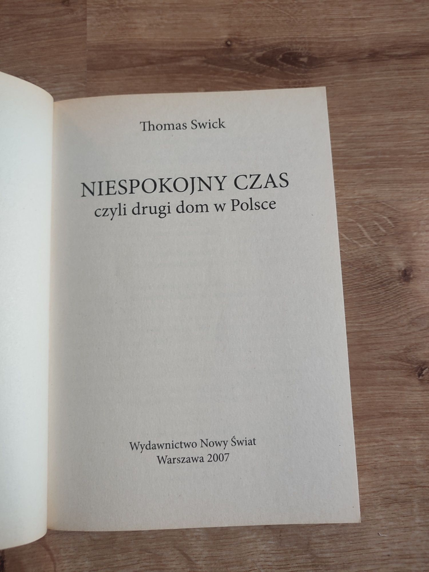 Thomas Swick - Niespokojny czas czyli drugi dom w Polsce