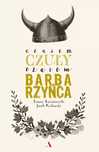 Czasem Czuły, Czasem Barbarzyńca  Tomasz Kwaśniewski, Jacek Masłowski