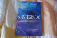 Reintegração, Teal Swan