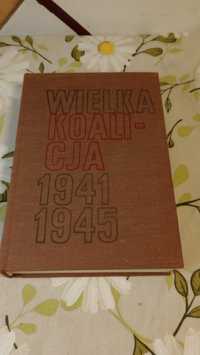 Wielka koalicja 1941 - 1945. Tom 2. Włodzimierz T. Kowalski