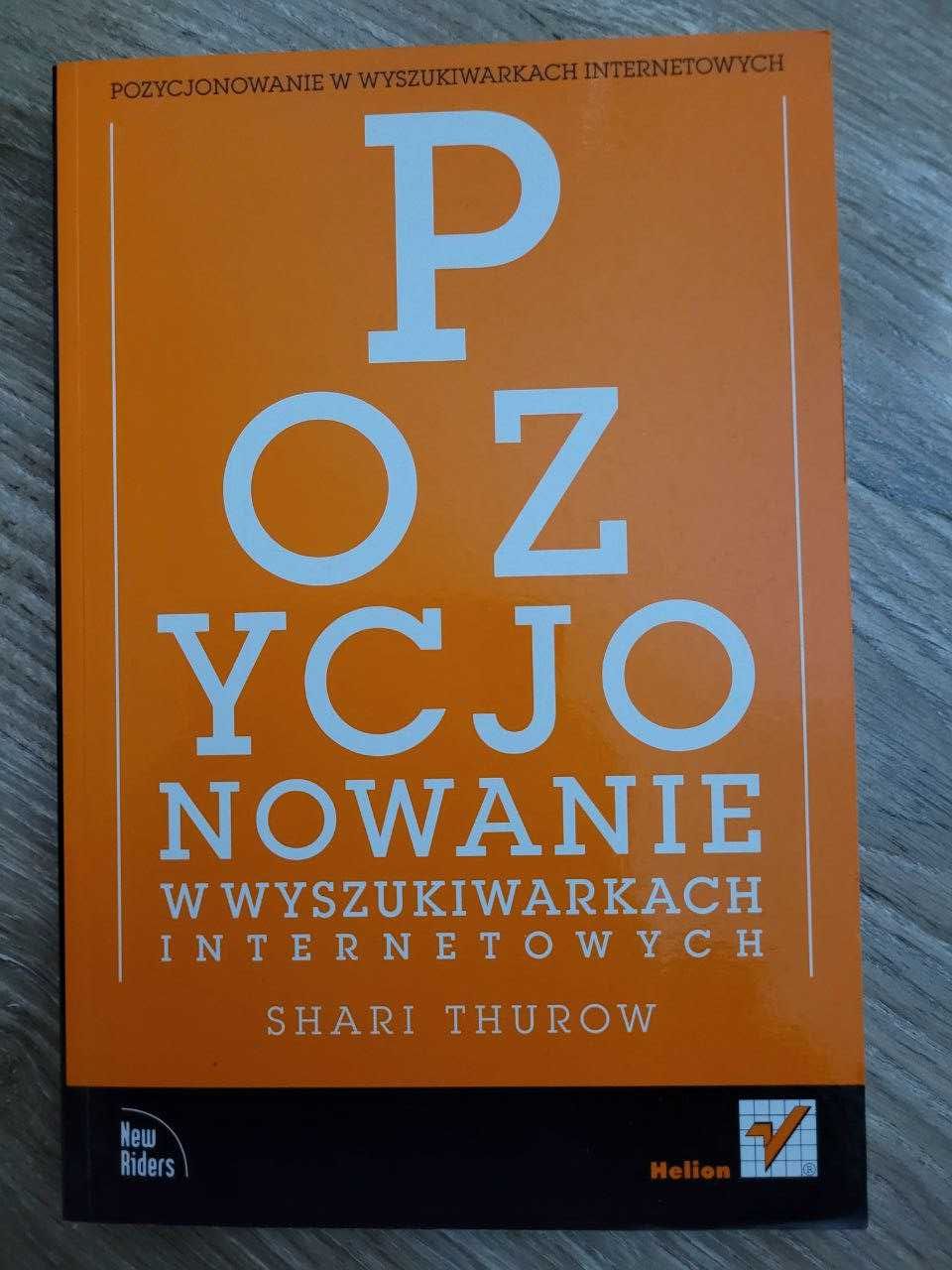 "Pozycjonowanie w wyszukiwarkach internetowych" Shari Thurow