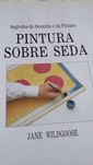 Pintura sobre seda- Segredos do Desenho e Pintura