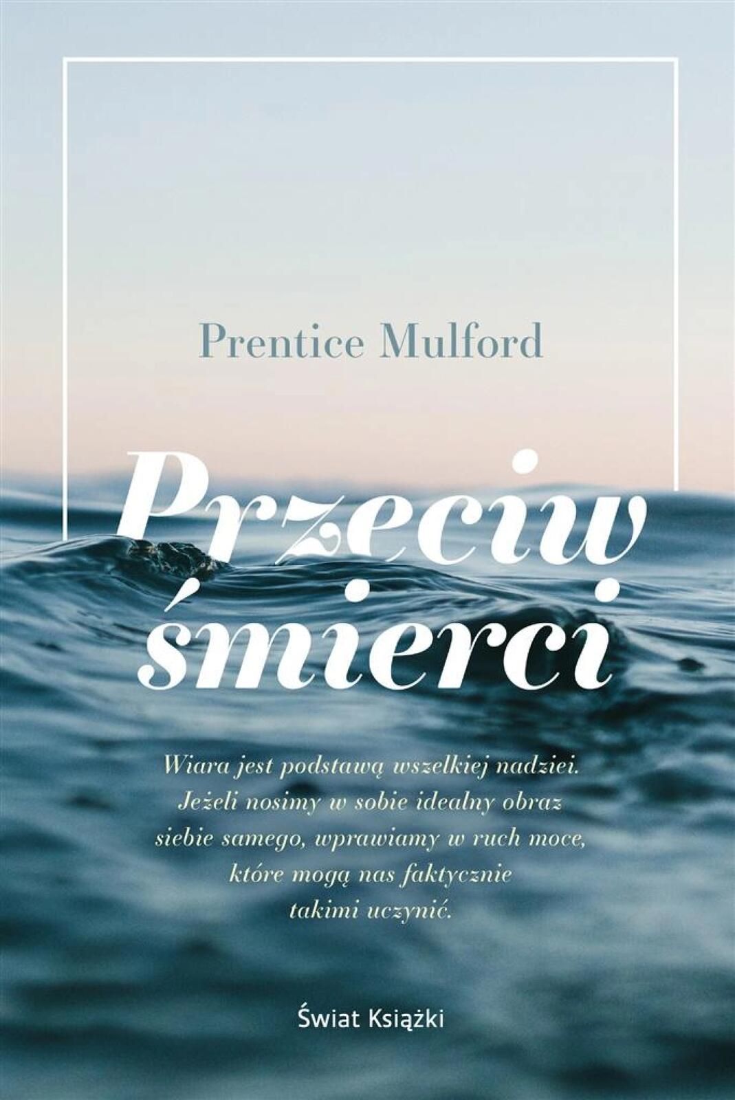 Przeciw śmierci Świat Książki Prentice Mulford, Tadeusz Woźniak