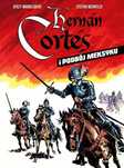 Hernan Cortes i podbój Meksyku. Ongrys. Nowy Produkt