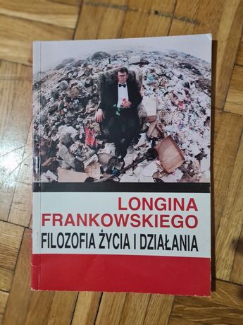 Filozofia życia i działania Longina Frankowskiego - Marian Romaniuk